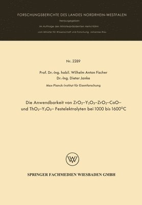 Wilhelm Anton Fischer - Anwendbarkeit von ZrO2-Y2O3-, ZrO2 - CaO - und ThO2 - Y2O3 - Festelektrolyten bei 1000 bis 1600°C, Häftad