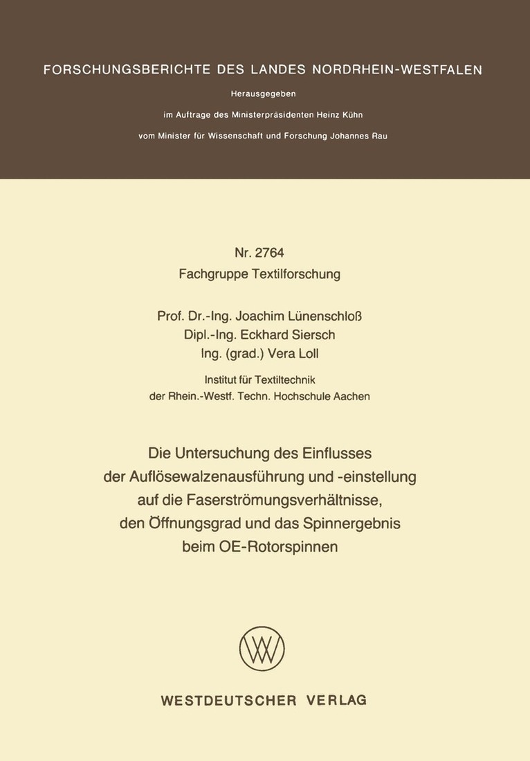 Joachim Lünenschloß - Die Untersuchung des Einflusses der Auflösewalzenausführung und -einstellung auf die Faserströmungsverhältnisse, den Öffnungsgrad und das Spinnergebnis beim OE-Rotorspinnen, Häftad