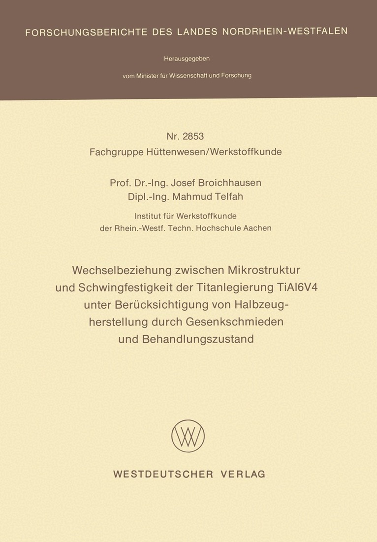 Josef Broichhausen - Wechselbeziehung zwischen Mikrostruktur und Schwingfestigkeit der Titanlegierung TiAl6V4 unter Berücksichtigung von Halbzeugherstellung durch Gesenkschmieden und Behandlungszustand, Häftad