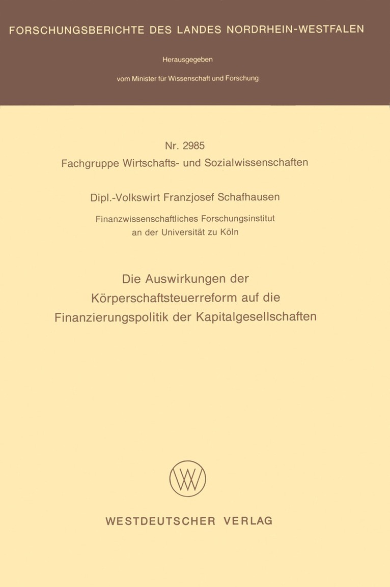 Franzjosef Schafhausen - Die Auswirkungen der Körperschaftsteuerreform auf die Finanzierungspolitik der Kapitalgesellschaften, Häftad
