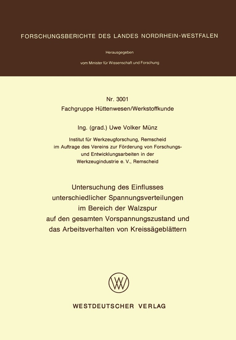 Uwe Volker Münz - Untersuchung des Einflusses unterschiedlicher Spannungsverteilungen im Bereich der Walzspur auf den gesamten Vorspannungszustand und das Arbeitsverhalten von Kreissägeblättern, Häftad