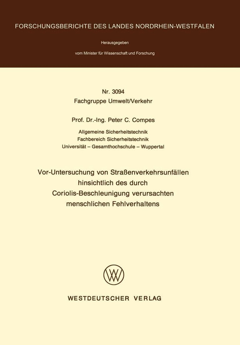 Peter C. Compes - Vor-Untersuchung von Straßenverkehrsunfällen hinsichtlich des durch Coriolis-Beschleunigung verursachten menschlichen Fehlverhaltens, Häftad