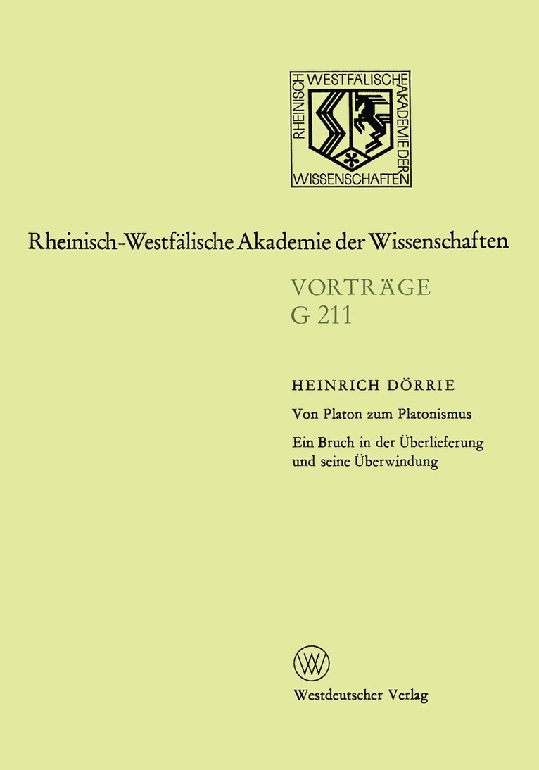Von Platon zum Platonismus Ein Bruch in der Überlieferung und seine Überwindung