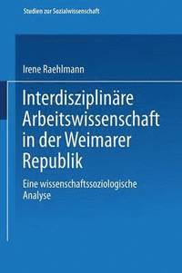 Interdisziplinre Arbeitswissenschaft in der Weimarer Republik
