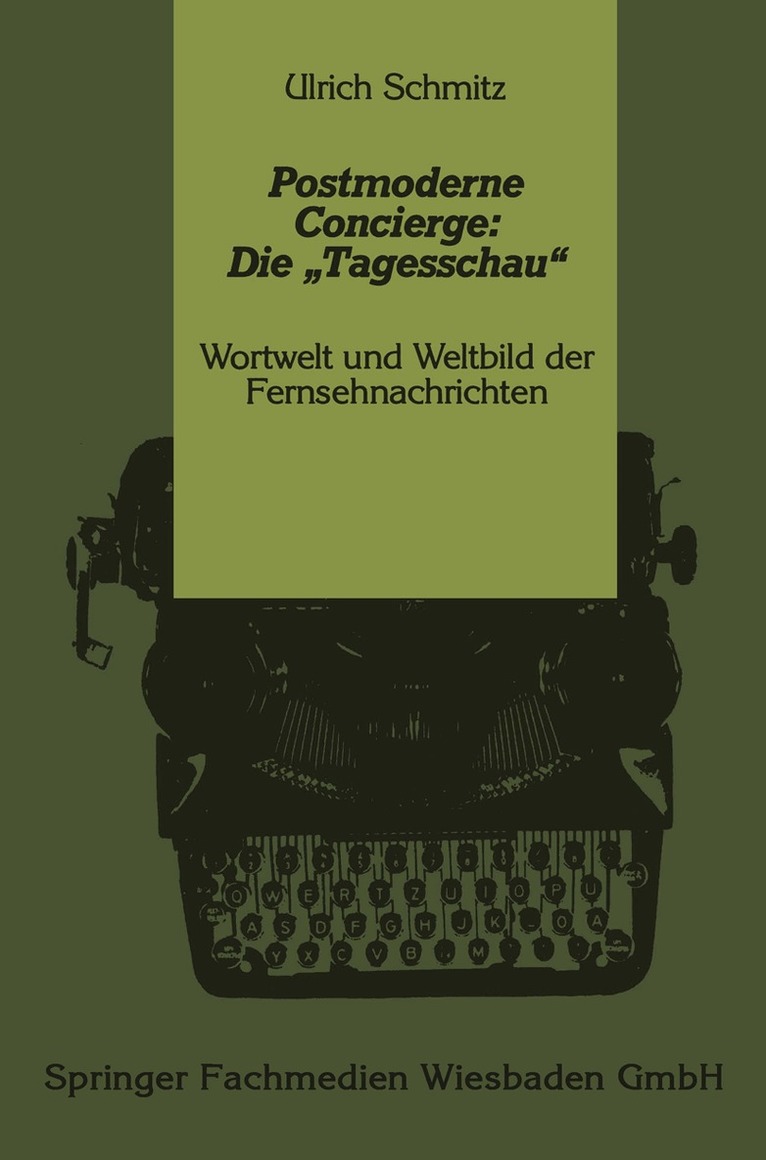 Ulrich Schmitz - Postmoderne Concierge: Die „Tagesschau“, Häftad