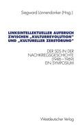 Linksintellektueller Aufbruch zwischen ?Kulturrevolution" und ?kultureller Zerst�rung"