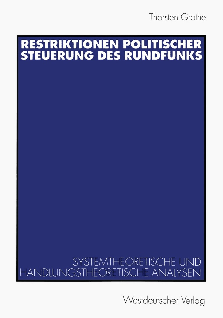 Thorsten Grothe - Restriktionen politischer Steuerung des Rundfunks, Häftad