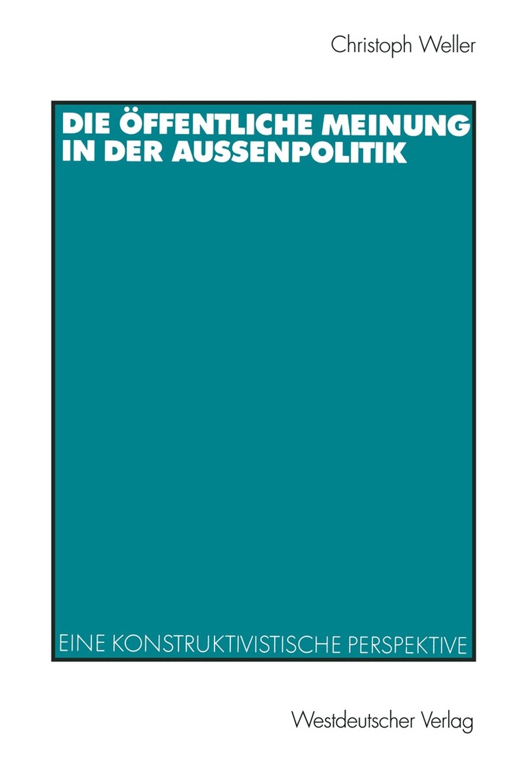 Christoph Weller - Die öffentliche Meinung in der Außenpolitik, Häftad