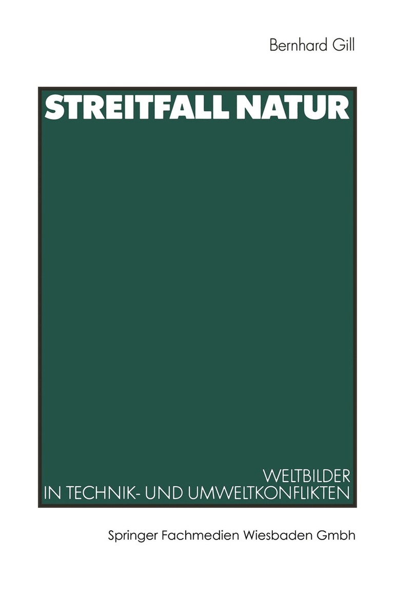 Bernhard Gill - Streitfall Natur, Häftad