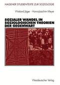 Sozialer Wandel in soziologischen Theorien der Gegenwart