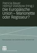 Die Europische Union  Marionette oder Regisseur?