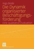 Die Dynamik organisierter Beschftigungsfrderung
