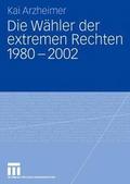 Die Whler der extremen Rechten 1980 - 2002