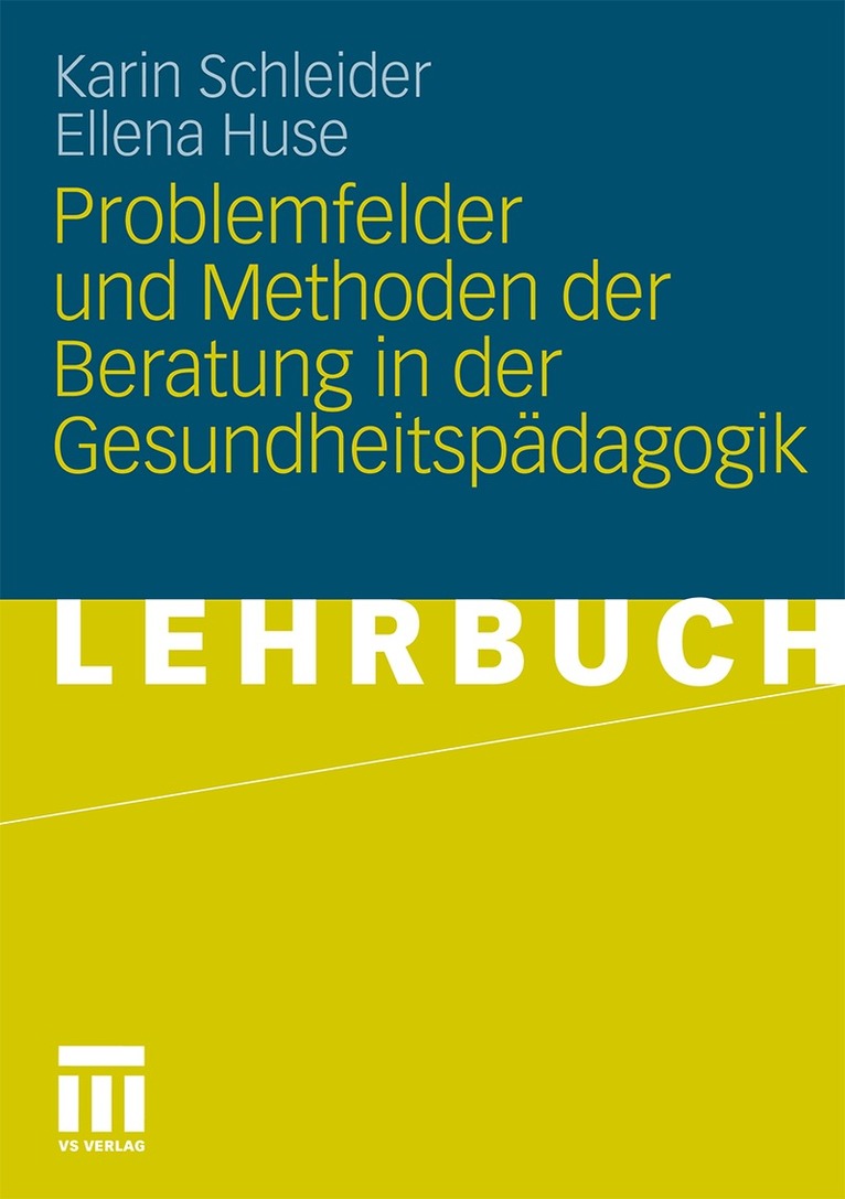 Karin Schleider, Ellena Huse - Problemfelder und Methoden der Beratung in der Gesundheitspädagogik, Häftad