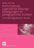 Performances: Jugendliche Bildungsbewegungen im pdagogischen Kontext