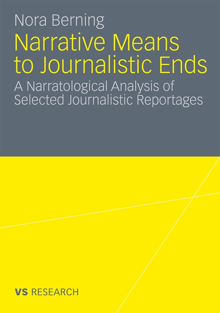 Nora Berning - Narrative Means to Journalistic Ends, Häftad