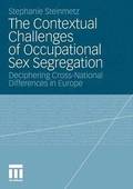 The Contextual Challenges of Occupational Sex Segregation