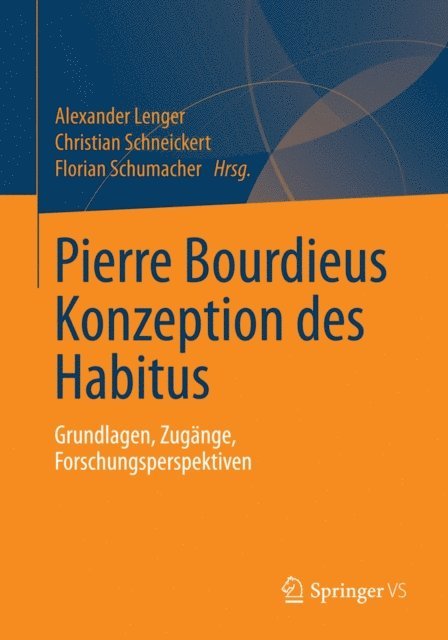 Florian Schumacher, Christian Schneickert, Alexander Lenger - Pierre Bourdieus Konzeption des Habitus, E-bok