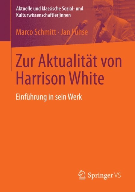 Jan Fuhse, Marco Schmitt - Zur Aktualität von Harrison White, E-bok