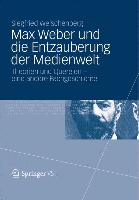 Siegfried Weischenberg - Max Weber und die Entzauberung der Medienwelt, E-bok