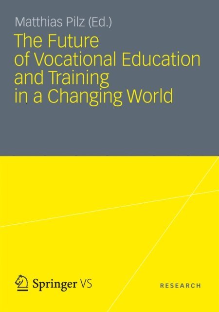 Matthias Pilz - Future of Vocational Education and Training in a Changing World, E-bok