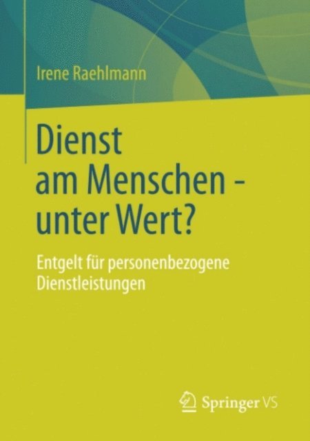 Irene Raehlmann - Dienst am Menschen - unter Wert?, E-bok