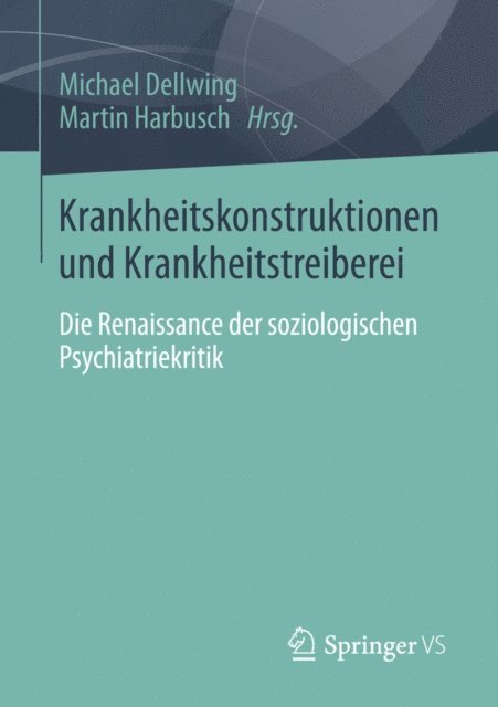 Martin Harbusch, Michael Dellwing - Krankheitskonstruktionen und Krankheitstreiberei, E-bok