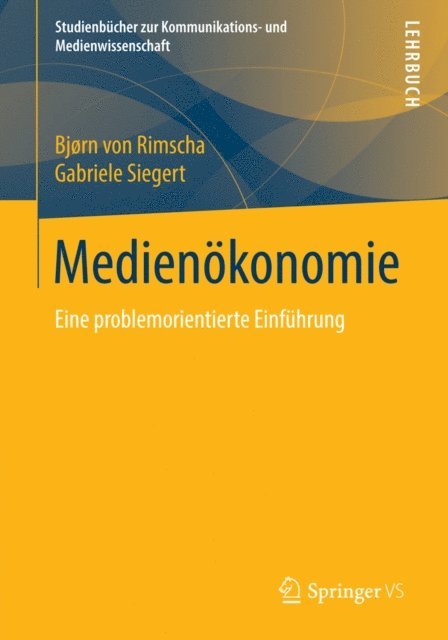 Gabriele Siegert, Bjorn von Rimscha - Medienökonomie, E-bok