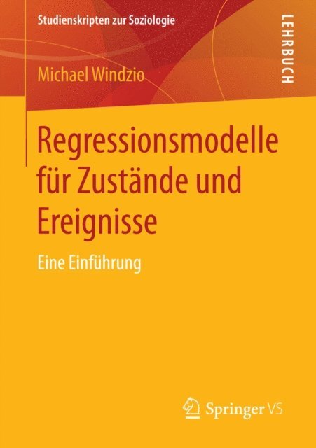 Michael Windzio - Regressionsmodelle für Zustände und Ereignisse, E-bok