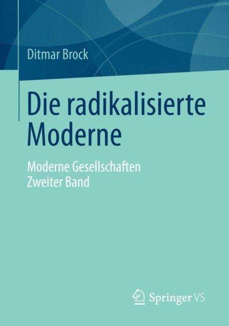 Ditmar Brock - Die radikalisierte Moderne, E-bok
