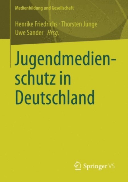 Uwe Sander, Thorsten Junge, Henrike Friedrichs - Jugendmedienschutz in Deutschland, E-bok
