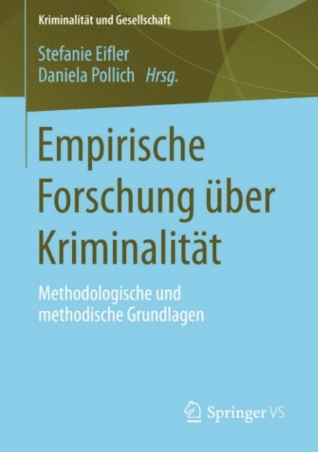 Daniela Pollich, Stefanie Eifler - Empirische Forschung über Kriminalität, E-bok