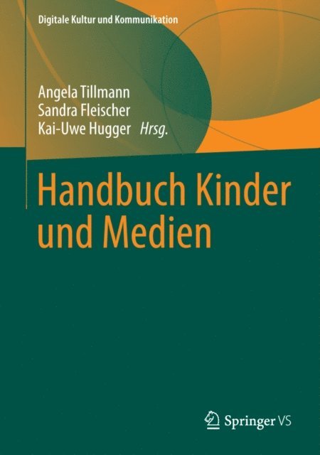 Kai-Uwe Hugger, Sandra Fleischer, Angela Tillmann - Handbuch Kinder und Medien, E-bok