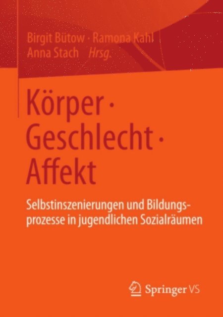 Anna Stach, Ramona Kahl, Birgit Butow - Körper • Geschlecht • Affekt, E-bok