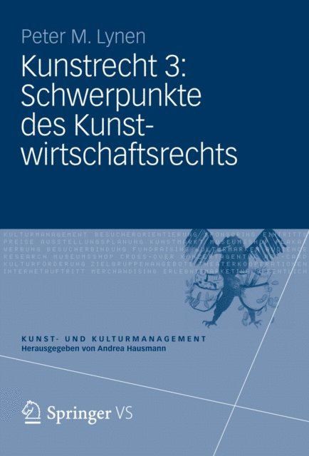 Peter M. Lynen - Kunstrecht 3: Schwerpunkte des Kunstwirtschaftsrechts, E-bok