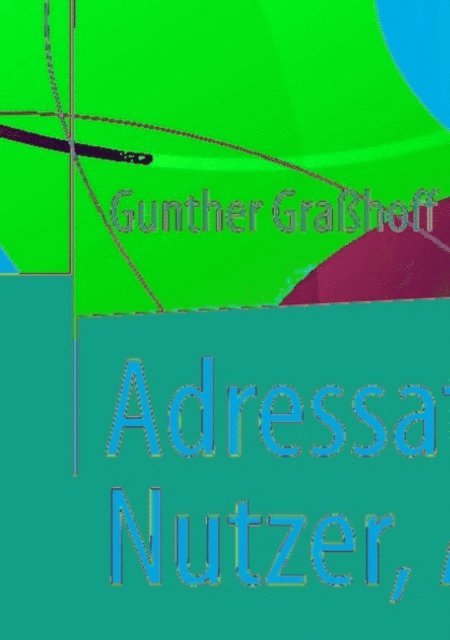 Gunther Grahoff - Adressaten, Nutzer, Agency, E-bok