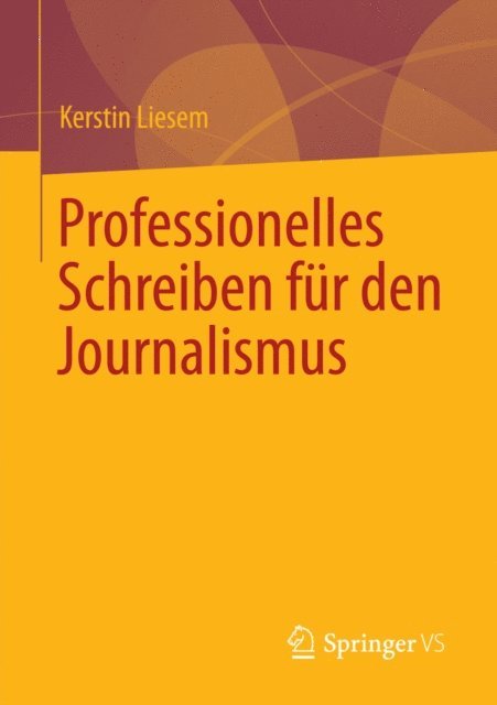 Kerstin Liesem - Professionelles Schreiben für den Journalismus, E-bok