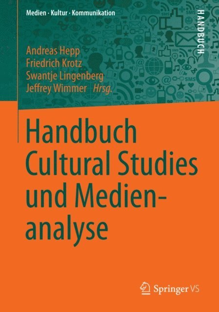 Jeffrey Wimmer, Swantje Lingenberg, Friedrich Krotz, Andreas Hepp - Handbuch Cultural Studies und Medienanalyse, E-bok