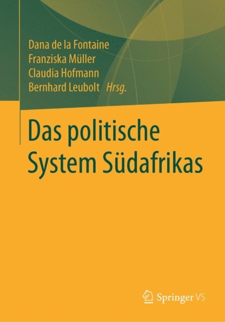 Bernhard Leubolt, Claudia Hofmann, Franziska Muller, Dana de la Fontaine - Das politische System Südafrikas, E-bok
