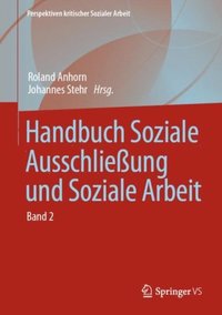 Handbuch Soziale Ausschlieÿung und Soziale Arbeit