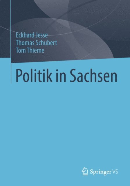 Tom Thieme, Thomas Schubert, Eckhard Jesse - Politik in Sachsen, E-bok