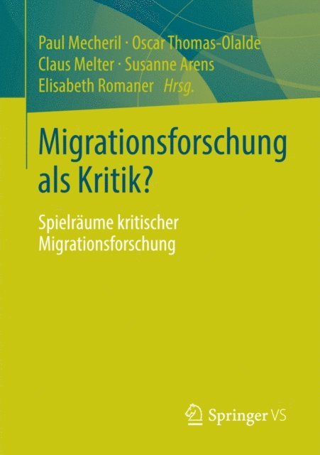 Elisabeth Romaner, Susanne Arens, Claus Melter, Oscar Thomas-Olalde, Paul Mecheril - Migrationsforschung als Kritik?, E-bok