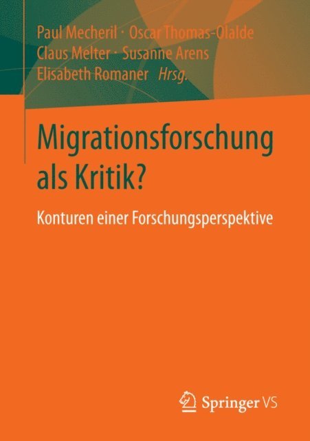 Elisabeth Romaner, Susanne Arens, Claus Melter, Oscar Thomas-Olalde, Paul Mecheril - Migrationsforschung als Kritik?, E-bok