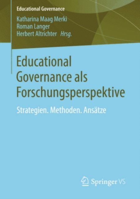 Herbert Altrichter, Roman Langer, Katharina Maag Merki - Educational Governance als Forschungsperspektive, E-bok