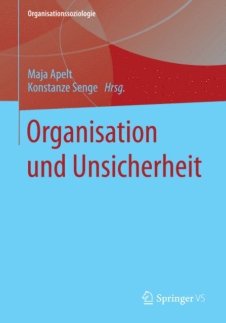 Konstanze Senge, Maja Apelt - Organisation und Unsicherheit, E-bok