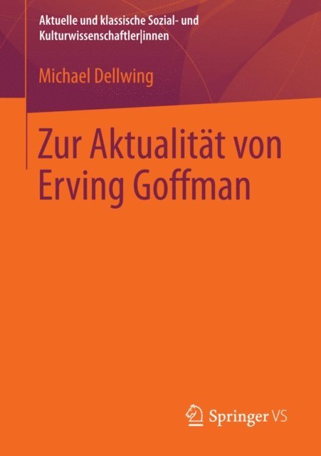 Michael Dellwing - Zur Aktualität von Erving Goffman, E-bok