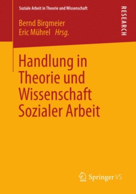 Eric Muhrel, Bernd Birgmeier - Handlung in Theorie und Wissenschaft Sozialer Arbeit, E-bok