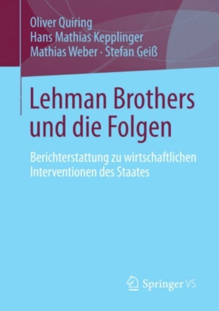 Stefan Gei, Mathias Weber, Hans Mathias Kepplinger, Oliver Quiring - Lehman Brothers und die Folgen, E-bok