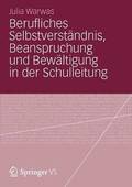 Berufliches Selbstverstndnis, Beanspruchung und Bewltigung in der Schulleitung