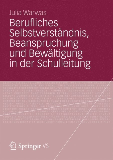 Julia Warwas - Berufliches Selbstverständnis, Beanspruchung und Bewältigung in der Schulleitung, E-bok